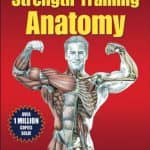 Strength Training Anatomy, 3rd Edition is an Invaluable Fitness Book
