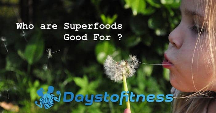 Who are Superfoods Good For ?