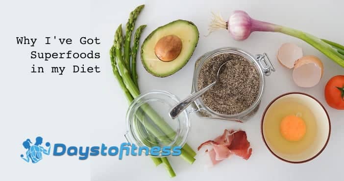 Why I've Got Superfoods in my Diet