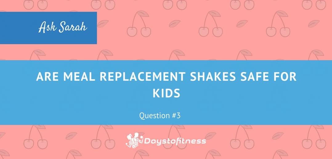 Are meal replacement shakes safe for kids