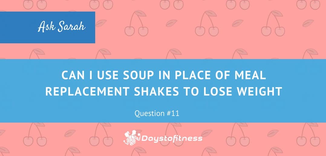 Can I use soup in place of meal replacement shakes to lose weight?